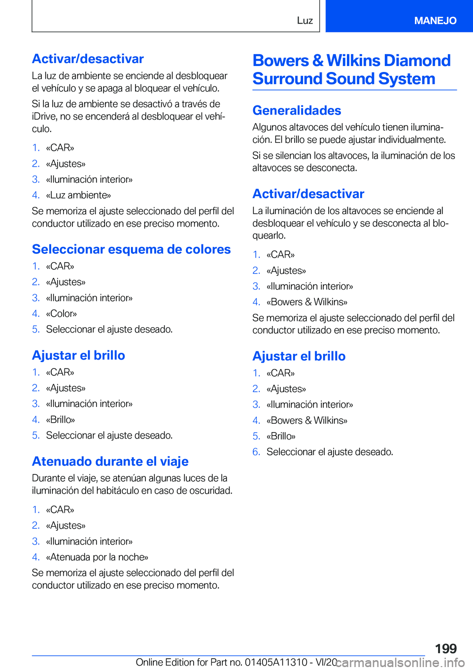 BMW 5 SERIES 2021  Manuales de Empleo (in Spanish) �A�c�t�i�v�a�r�/�d�e�s�a�c�t�i�v�a�r
�L�a��l�u�z��d�e��a�m�b�i�e�n�t�e��s�e��e�n�c�i�e�n�d�e��a�l��d�e�s�b�l�o�q�u�e�a�r �e�l��v�e�h�
