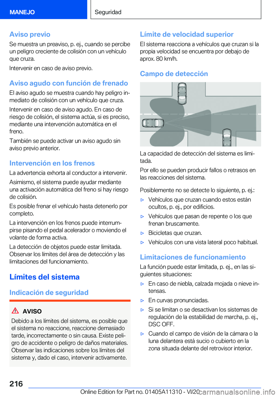 BMW 5 SERIES 2021  Manuales de Empleo (in Spanish) �A�v�i�s�o��p�r�e�v�i�o
�S�e��m�u�e�s�t�r�a��u�n��p�r�e�a�v�i�s�o�,��p�.��e�j�.�,��c�u�a�n�d�o��s�e��p�e�r�c�i�b�e
�u�n��p�e�l�i�g�r�o��c�r�e�c�i�e�n�t�e��d�e��c�o�l�i�s�i�