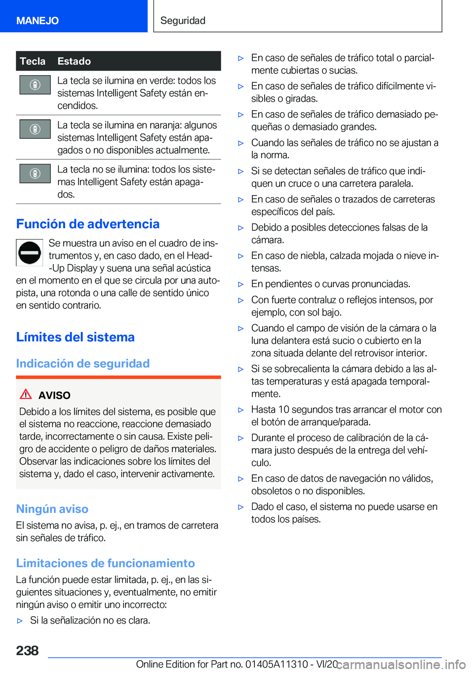 BMW 5 SERIES 2021  Manuales de Empleo (in Spanish) �T�e�c�l�a�E�s�t�a�d�o�L�a��t�e�c�l�a��s�e��i�l�u�m�i�n�a��e�n��v�e�r�d�e�:��t�o�d�o�s��l�o�s�s�i�s�t�e�m�a�s��I�n�t�e�l�l�i�g�e�n�t��S�a�f�e�t�y��e�s�t�