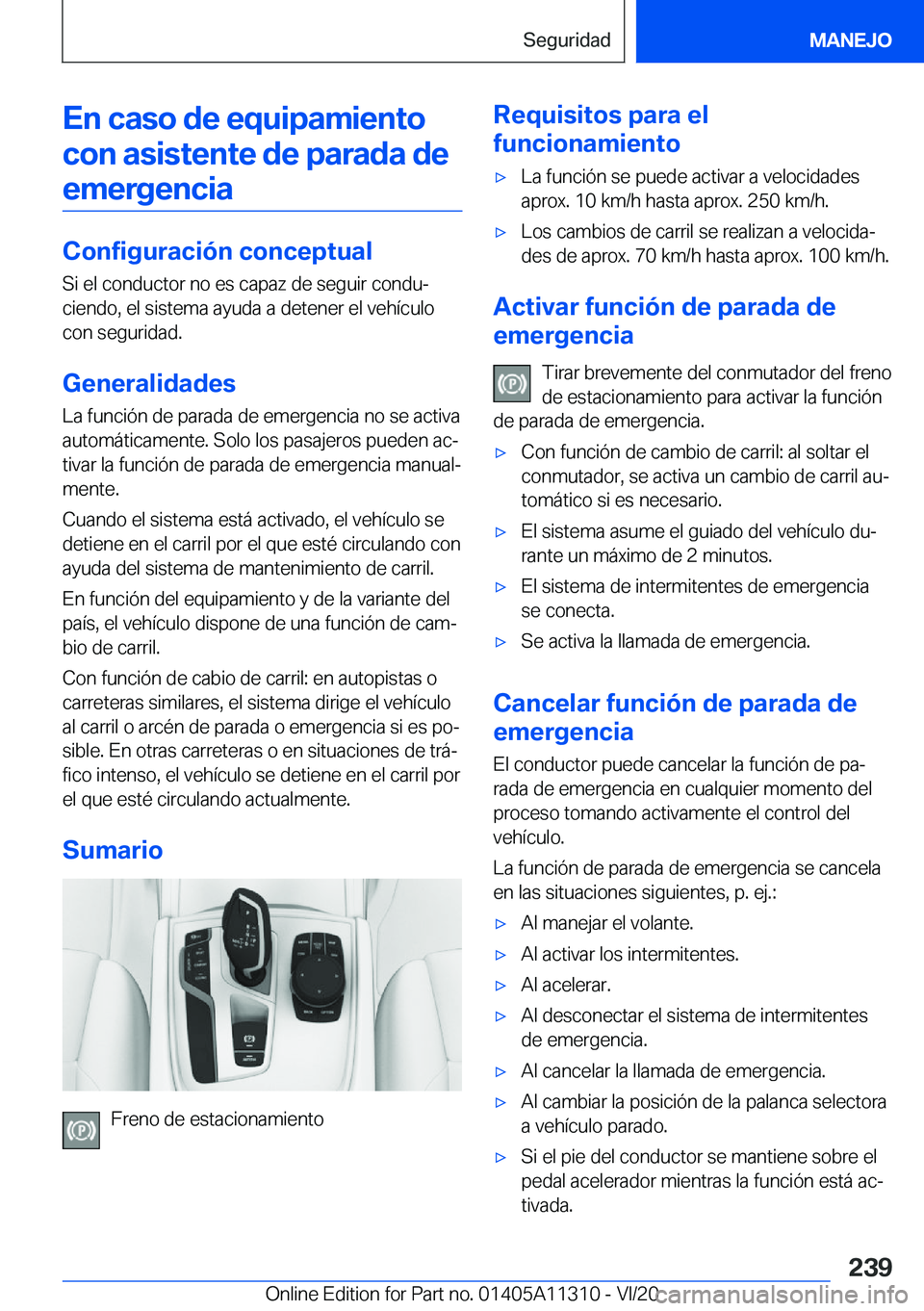 BMW 5 SERIES 2021  Manuales de Empleo (in Spanish) �E�n��c�a�s�o��d�e��e�q�u�i�p�a�m�i�e�n�t�o�c�o�n��a�s�i�s�t�e�n�t�e��d�e��p�a�r�a�d�a��d�e �e�m�e�r�g�e�n�c�i�a
�C�o�n�f�i�g�u�r�a�c�i�