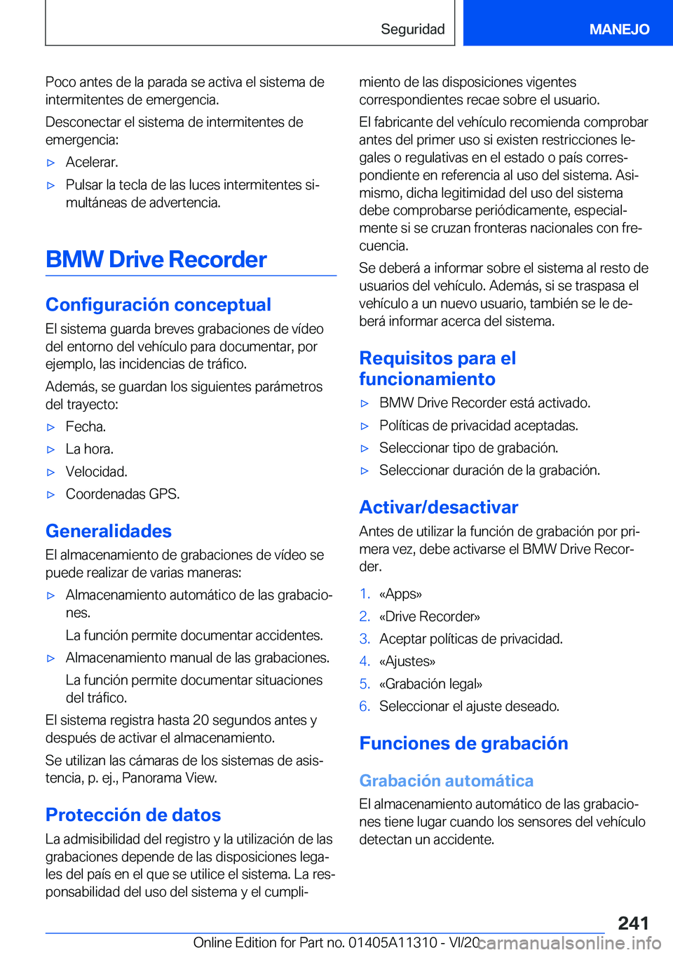 BMW 5 SERIES 2021  Manuales de Empleo (in Spanish) �P�o�c�o��a�n�t�e�s��d�e��l�a��p�a�r�a�d�a��s�e��a�c�t�i�v�a��e�l��s�i�s�t�e�m�a��d�e�i�n�t�e�r�m�i�t�e�n�t�e�s��d�e��e�m�e�r�g�e�n�c�i�a�.
�D�e�s�c�o�n�e�c�t�a�r��e�l��s�i�s�t�e�m�a��d�