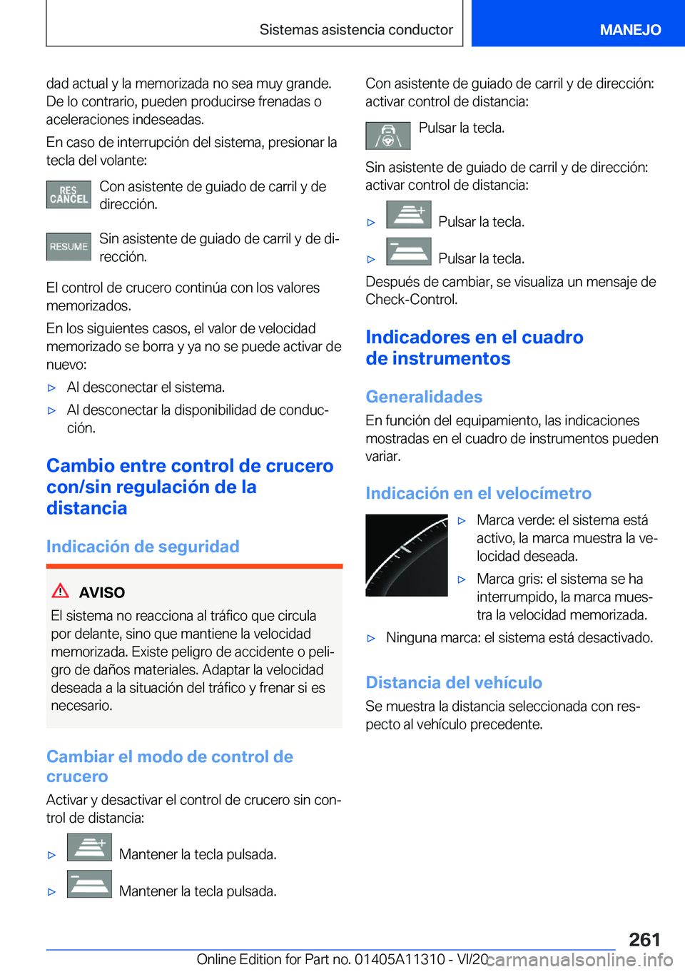 BMW 5 SERIES 2021  Manuales de Empleo (in Spanish) �d�a�d��a�c�t�u�a�l��y��l�a��m�e�m�o�r�i�z�a�d�a��n�o��s�e�a��m�u�y��g�r�a�n�d�e�.
�D�e��l�o��c�o�n�t�r�a�r�i�o�,��p�u�e�d�e�n��p�r�o�d�u�c�i�r�s�e��f�r�e�n�a�d�a�s��o
�a�c�e�l�e�r�a�c�i