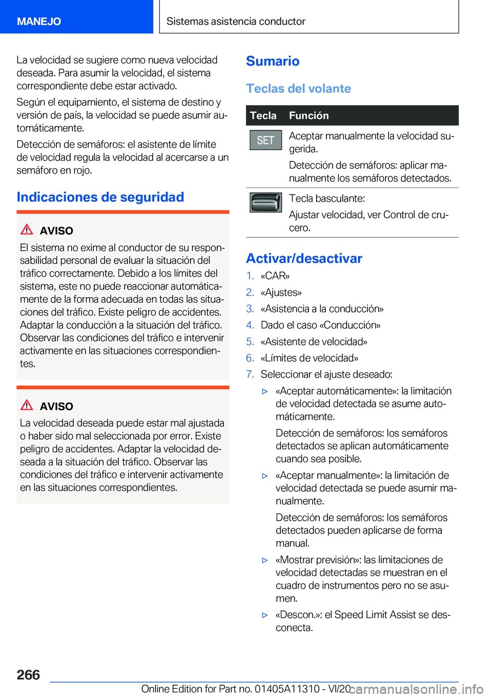 BMW 5 SERIES 2021  Manuales de Empleo (in Spanish) �L�a��v�e�l�o�c�i�d�a�d��s�e��s�u�g�i�e�r�e��c�o�m�o��n�u�e�v�a��v�e�l�o�c�i�d�a�d
�d�e�s�e�a�d�a�.��P�a�r�a��a�s�u�m�i�r��l�a��v�e�l�o�c�i�d�a�d�,��e�l��s�i�s�t�e�m�a �c�o�r�r�e�s�p�o�n�d