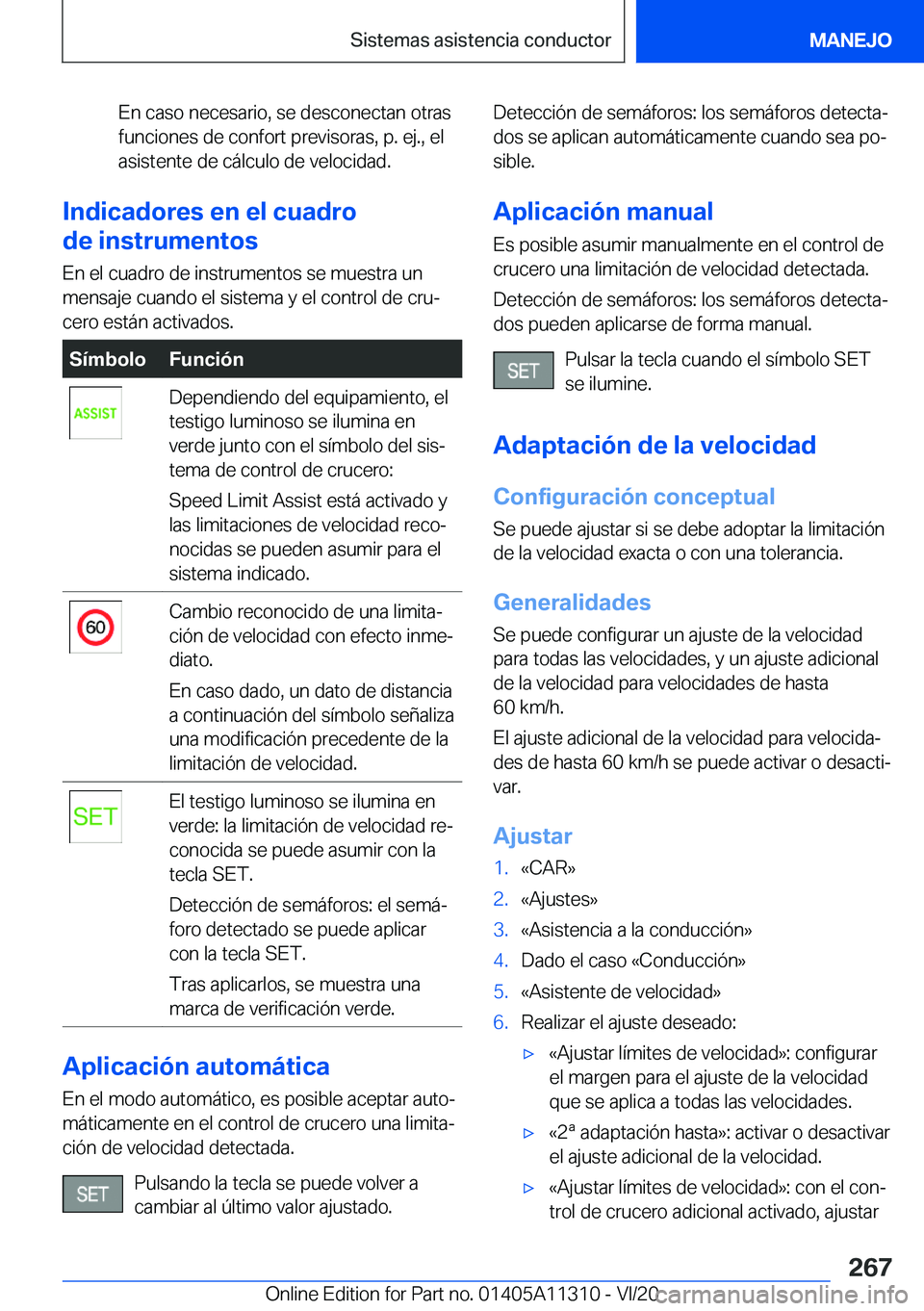 BMW 5 SERIES 2021  Manuales de Empleo (in Spanish) �E�n��c�a�s�o��n�e�c�e�s�a�r�i�o�,��s�e��d�e�s�c�o�n�e�c�t�a�n��o�t�r�a�s
�f�u�n�c�i�o�n�e�s��d�e��c�o�n�f�o�r�t��p�r�e�v�i�s�o�r�a�s�,��p�.��e�j�.�,��e�l
�a�s�i�s�t�e�n�t�e��d�e��c�