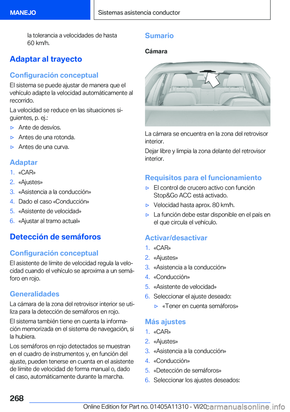 BMW 5 SERIES 2021  Manuales de Empleo (in Spanish) �l�a��t�o�l�e�r�a�n�c�i�a��a��v�e�l�o�c�i�d�a�d�e�s��d�e��h�a�s�t�a
�6�0��k�m�/�h�.
�A�d�a�p�t�a�r��a�l��t�r�a�y�e�c�t�o
�C�o�n�f�i�g�u�r�a�c�i�