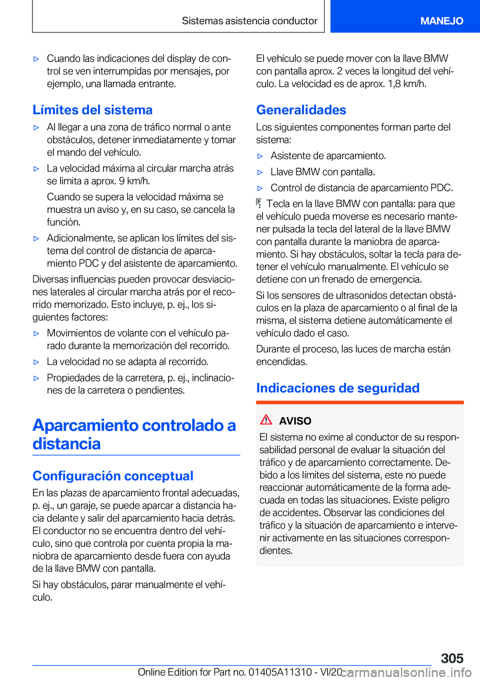 BMW 5 SERIES 2021  Manuales de Empleo (in Spanish) x�C�u�a�n�d�o��l�a�s��i�n�d�i�c�a�c�i�o�n�e�s��d�e�l��d�i�s�p�l�a�y��d�e��c�o�nª�t�r�o�l��s�e��v�e�n��i�n�t�e�r�r�u�m�p�i�d�a�s��p�o�r��m�e�n�s�a�j�e�s�,��p�o�r
�e�j�e�m�p�l�o�,��u�n�a