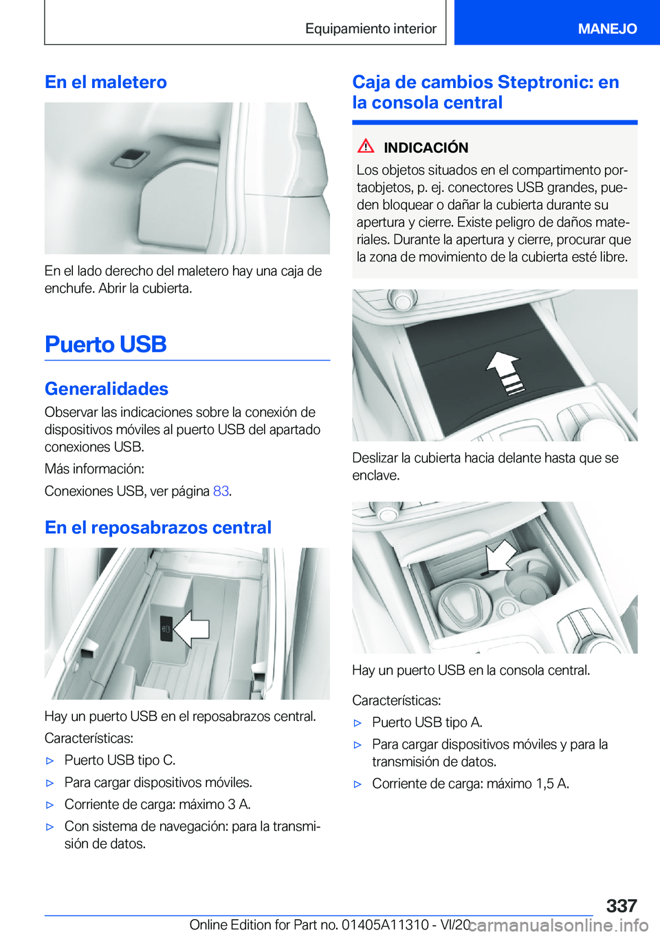 BMW 5 SERIES 2021  Manuales de Empleo (in Spanish) �E�n��e�l��m�a�l�e�t�e�r�o
�E�n��e�l��l�a�d�o��d�e�r�e�c�h�o��d�e�l��m�a�l�e�t�e�r�o��h�a�y��u�n�a��c�a�j�a��d�e�e�n�c�h�u�f�e�.��A�b�r�i�r��l�a��c�u�b�i�e�r�t�a�.
�P�u�e�r�t�o��U�S�B
�