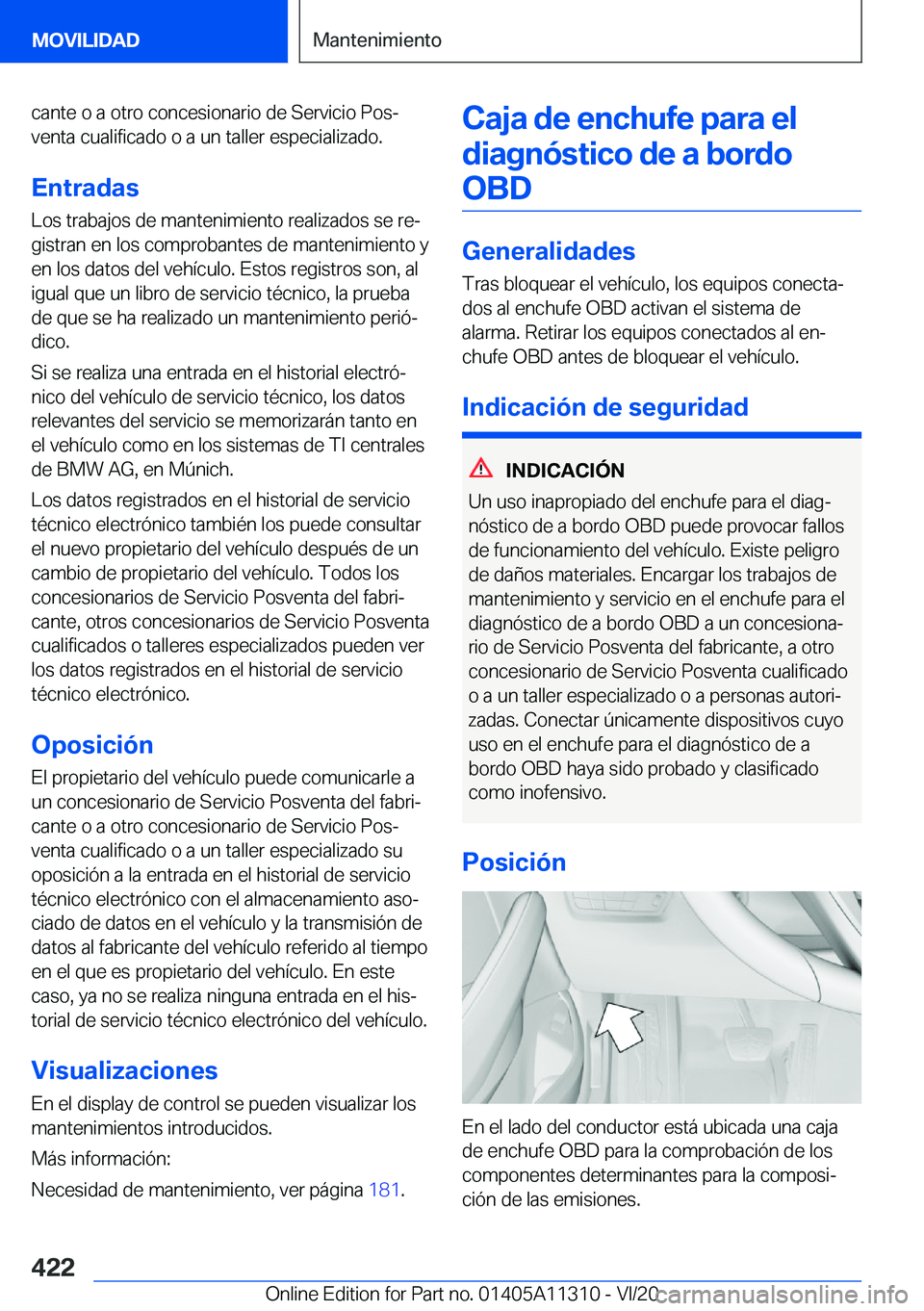 BMW 5 SERIES 2021  Manuales de Empleo (in Spanish) �c�a�n�t�e��o��a��o�t�r�o��c�o�n�c�e�s�i�o�n�a�r�i�o��d�e��S�e�r�v�i�c�i�o��P�o�sª�v�e�n�t�a��c�u�a�l�i�f�i�c�a�d�o��o��a��u�n��t�a�l�l�e�r��e�s�p�e�c�i�a�l�i�z�a�d�o�.
�E�n�t�r�a�d�a�s