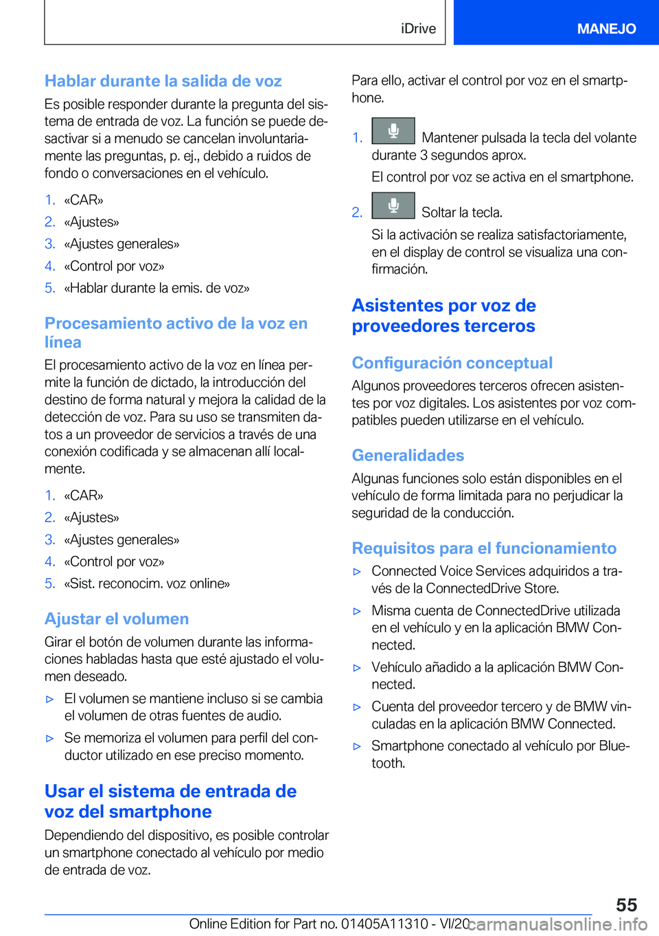 BMW 5 SERIES 2021  Manuales de Empleo (in Spanish) �H�a�b�l�a�r��d�u�r�a�n�t�e��l�a��s�a�l�i�d�a��d�e��v�o�z
�E�s��p�o�s�i�b�l�e��r�e�s�p�o�n�d�e�r��d�u�r�a�n�t�e��l�a��p�r�e�g�u�n�t�a��d�e�l��s�i�sª
�t�e�m�a��d�e��e�n�t�r�a�d�a��d�e�