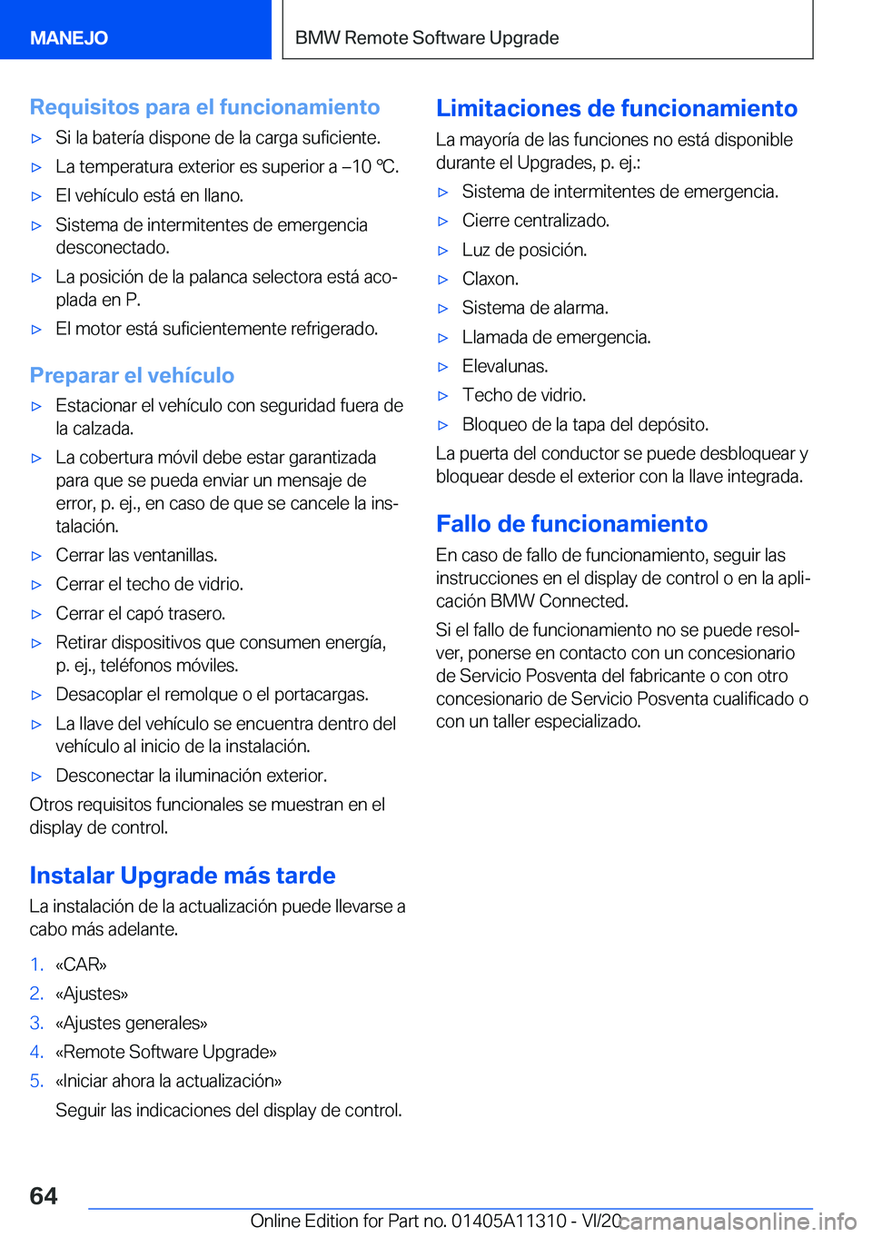 BMW 5 SERIES 2021  Manuales de Empleo (in Spanish) �R�e�q�u�i�s�i�t�o�s��p�a�r�a��e�l��f�u�n�c�i�o�n�a�m�i�e�n�t�ox�S�i��l�a��b�a�t�e�r�