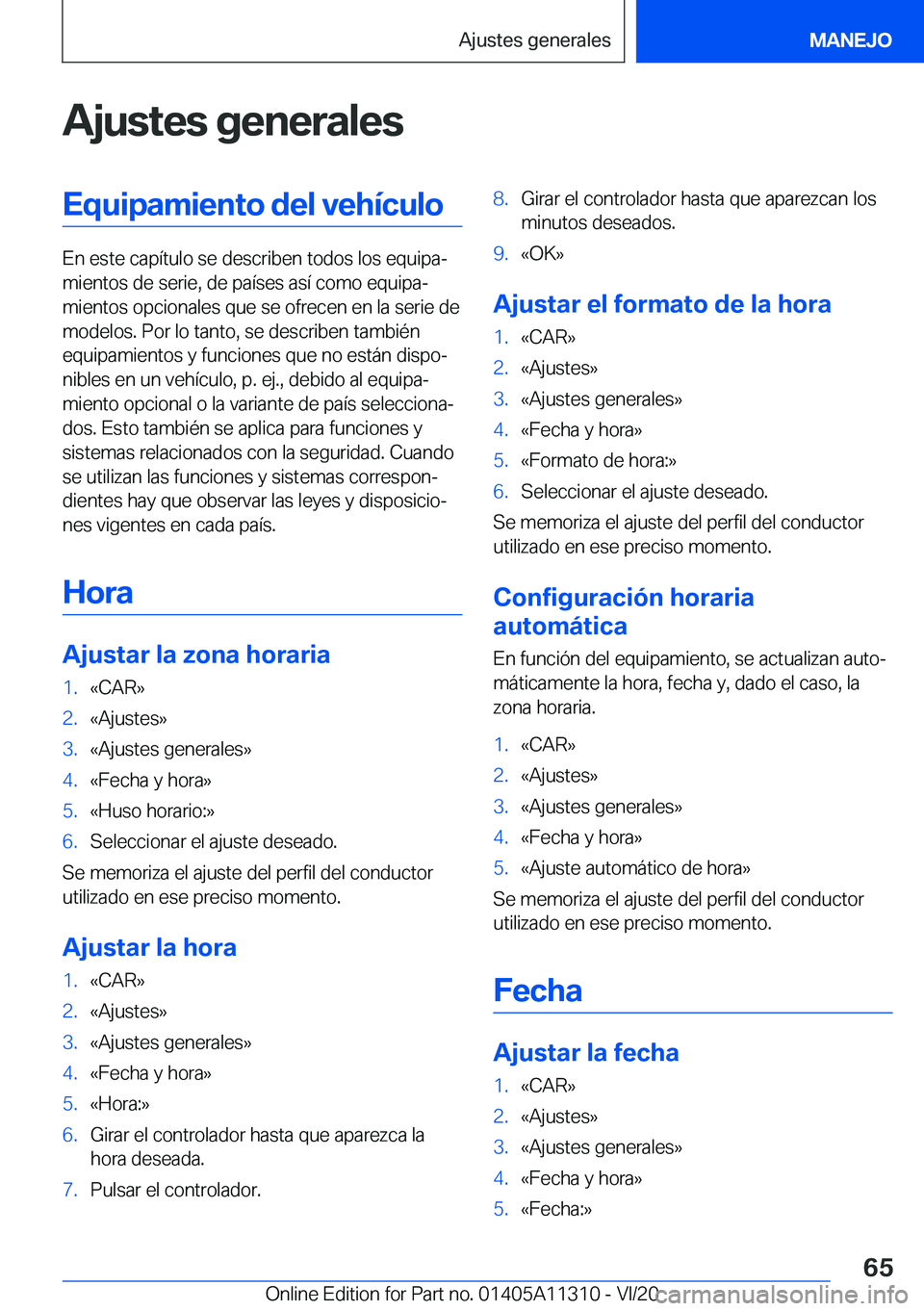 BMW 5 SERIES 2021  Manuales de Empleo (in Spanish) �A�j�u�s�t�e�s��g�e�n�e�r�a�l�e�s�E�q�u�i�p�a�m�i�e�n�t�o��d�e�l��v�e�h�
