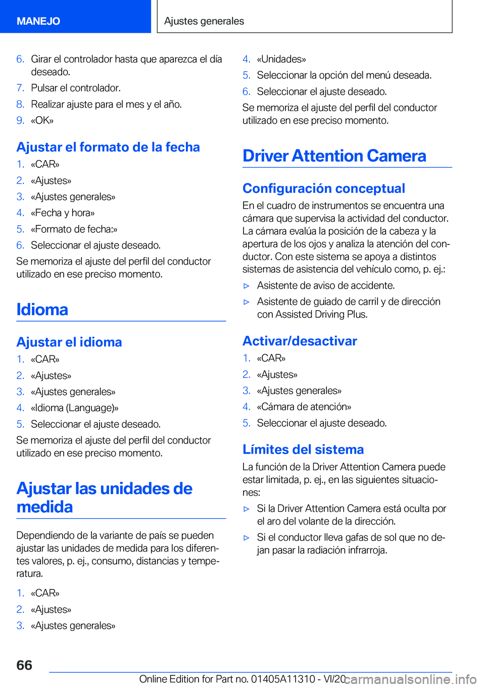 BMW 5 SERIES 2021  Manuales de Empleo (in Spanish) �6�.�G�i�r�a�r��e�l��c�o�n�t�r�o�l�a�d�o�r��h�a�s�t�a��q�u�e��a�p�a�r�e�z�c�a��e�l��d�