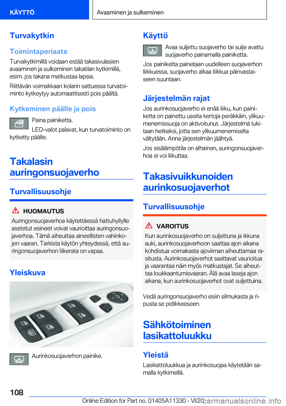 BMW 5 SERIES 2021  Omistajan Käsikirja (in Finnish) �T�u�r�v�a�k�y�t�k�i�n
�T�o�i�m�i�n�t�a�p�e�r�i�a�a�t�e �T�u�r�v�a�k�y�t�k�i�m�i�l�l�
