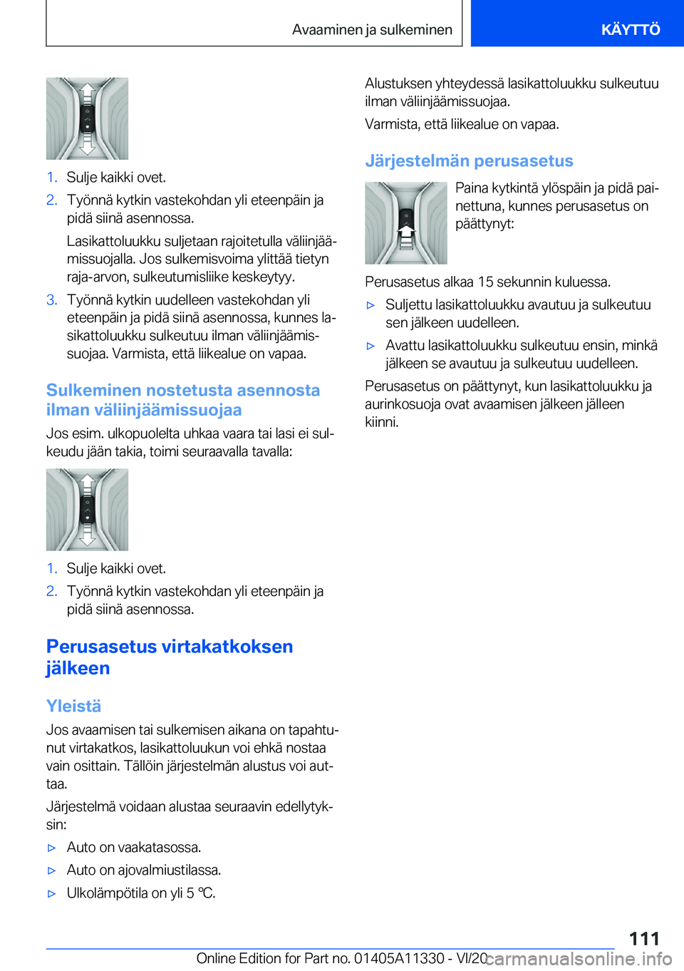 BMW 5 SERIES 2021  Omistajan Käsikirja (in Finnish) �1�.�S�u�l�j�e��k�a�i�k�k�i��o�v�e�t�.�2�.�T�y�