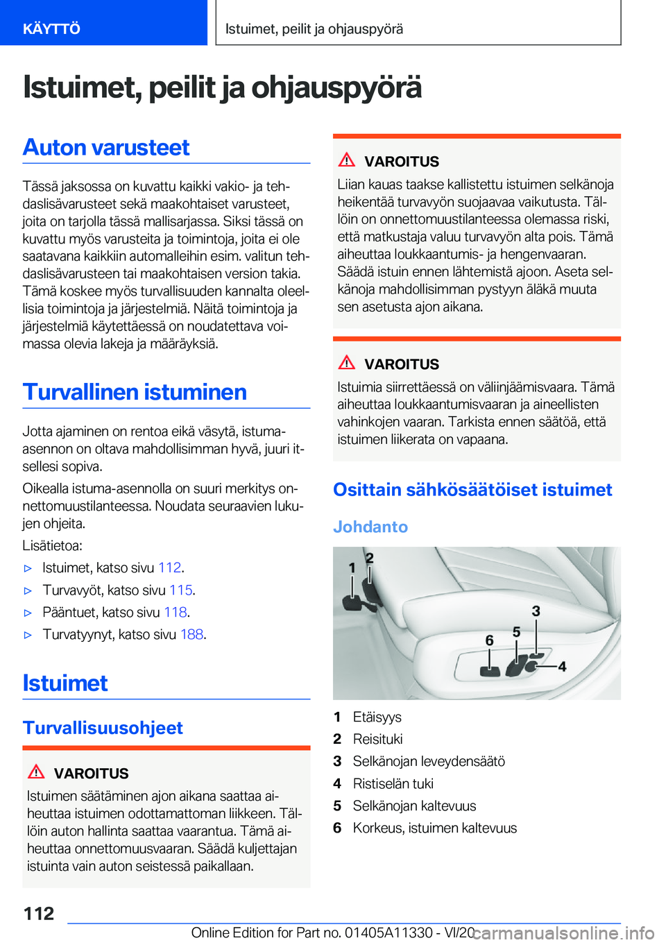 BMW 5 SERIES 2021  Omistajan Käsikirja (in Finnish) �I�s�t�u�i�m�e�t�,��p�e�i�l�i�t��j�a��o�h�j�a�u�s�p�y�