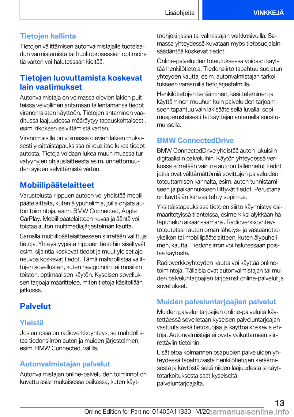 BMW 5 SERIES 2021  Omistajan Käsikirja (in Finnish) �T�i�e�t�o�j�e�n��h�a�l�l�i�n�t�a
�T�i�e�t�o�j�e�n��v�