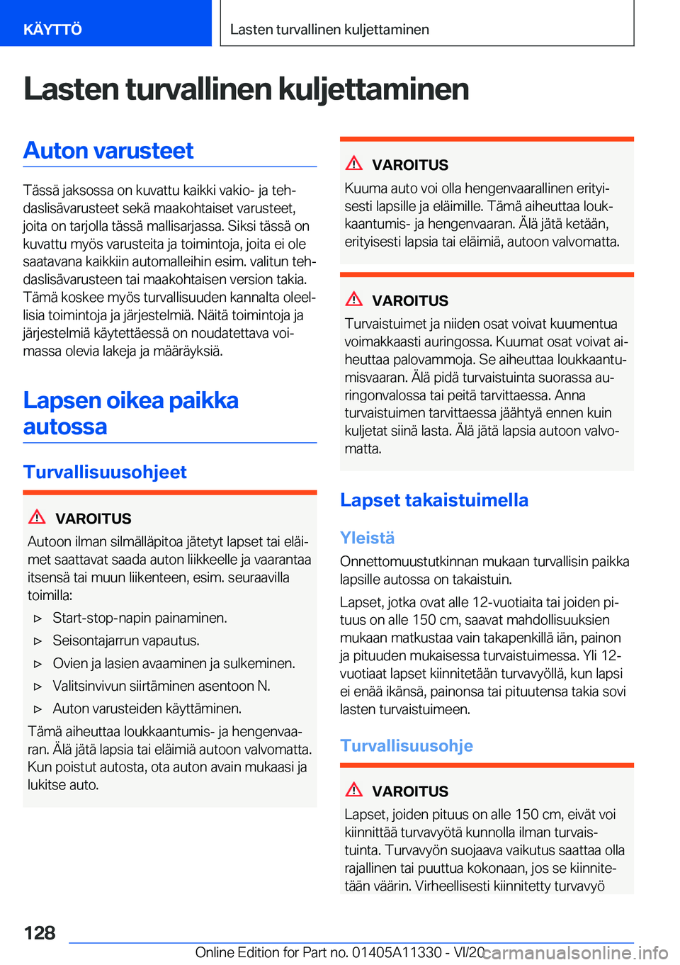 BMW 5 SERIES 2021  Omistajan Käsikirja (in Finnish) �L�a�s�t�e�n��t�u�r�v�a�l�l�i�n�e�n��k�u�l�j�e�t�t�a�m�i�n�e�n�A�u�t�o�n��v�a�r�u�s�t�e�e�t
�T�