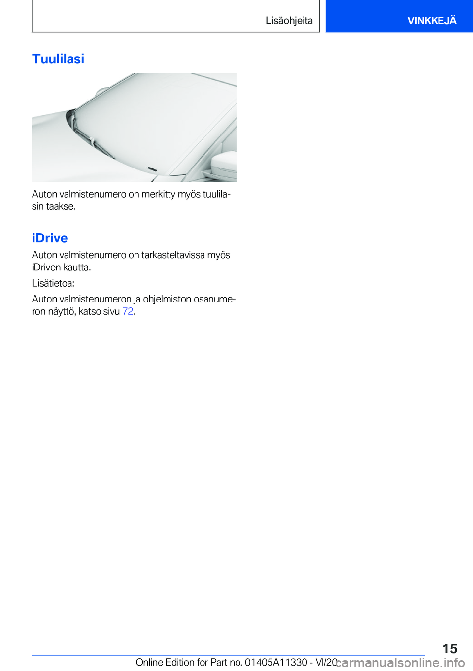 BMW 5 SERIES 2021  Omistajan Käsikirja (in Finnish) �T�u�u�l�i�l�a�s�i
�A�u�t�o�n��v�a�l�m�i�s�t�e�n�u�m�e�r�o��o�n��m�e�r�k�i�t�t�y��m�y�