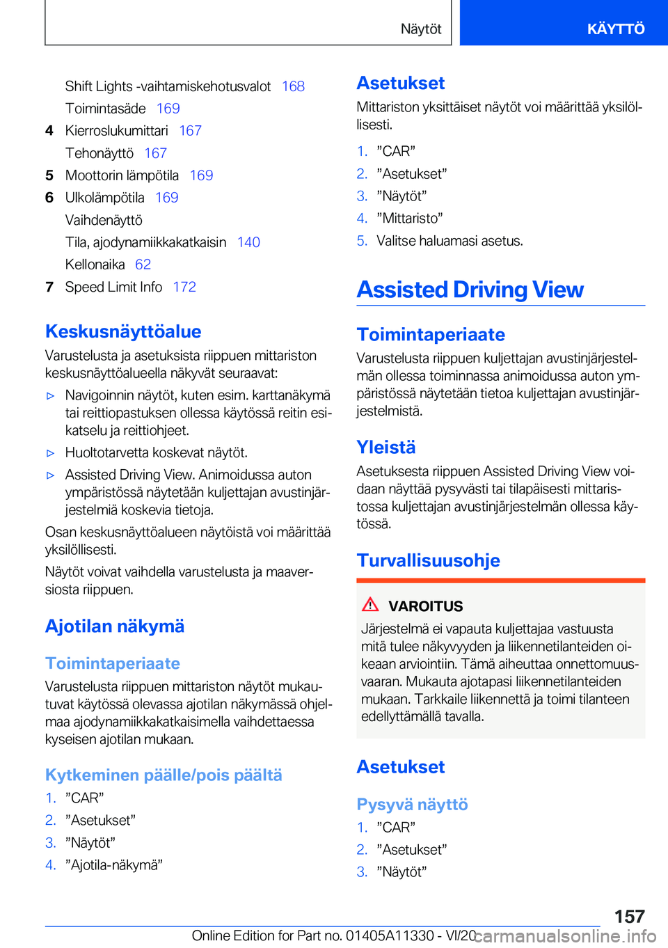 BMW 5 SERIES 2021  Omistajan Käsikirja (in Finnish) �S�h�i�f�t��L�i�g�h�t�s��-�v�a�i�h�t�a�m�i�s�k�e�h�o�t�u�s�v�a�l�o�t\_�1�6�8
�T�o�i�m�i�n�t�a�s�