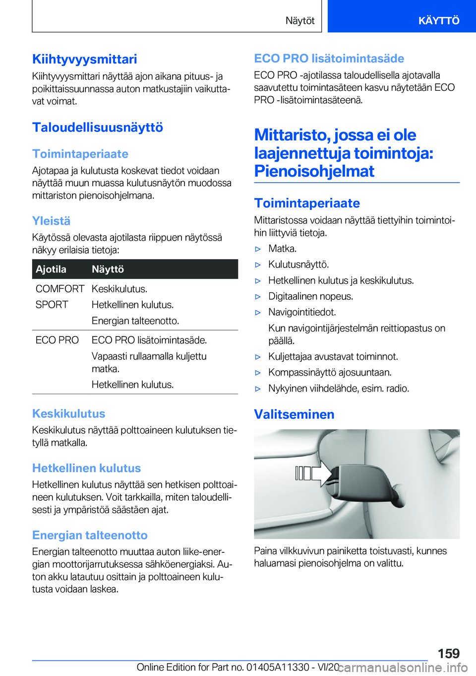 BMW 5 SERIES 2021  Omistajan Käsikirja (in Finnish) �K�i�i�h�t�y�v�y�y�s�m�i�t�t�a�r�i
�K�i�i�h�t�y�v�y�y�s�m�i�t�t�a�r�i��n�