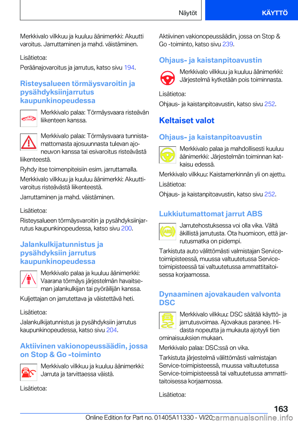 BMW 5 SERIES 2021  Omistajan Käsikirja (in Finnish) �M�e�r�k�k�i�v�a�l�o��v�i�l�k�k�u�u��j�a��k�u�u�l�u�u��