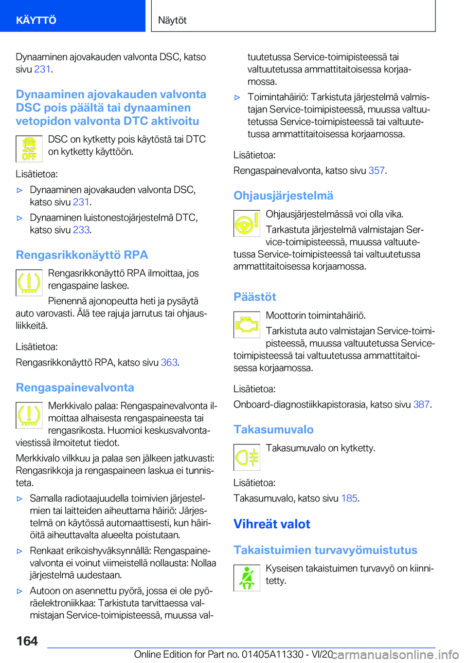 BMW 5 SERIES 2021  Omistajan Käsikirja (in Finnish) �D�y�n�a�a�m�i�n�e�n��a�j�o�v�a�k�a�u�d�e�n��v�a�l�v�o�n�t�a��D�S�C�,��k�a�t�s�o
�s�i�v�u� �2�3�1�.
�D�y�n�a�a�m�i�n�e�n��a�j�o�v�a�k�a�u�d�e�n��v�a�l�v�o�n�t�a
�D�S�C��p�o�i�s��p�