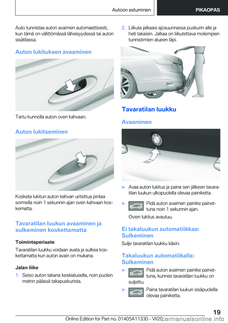 BMW 5 SERIES 2021  Omistajan Käsikirja (in Finnish) �A�u�t�o��t�u�n�n�i�s�t�a�a��a�u�t�o�n��a�v�a�i�m�e�n��a�u�t�o�m�a�a�t�t�i�s�e�s�t�i�,�k�u�n��t�