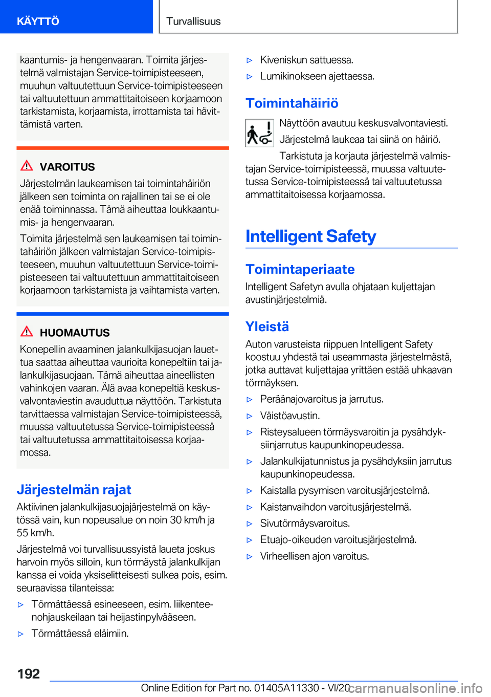 BMW 5 SERIES 2021  Omistajan Käsikirja (in Finnish) �k�a�a�n�t�u�m�i�s�-��j�a��h�e�n�g�e�n�v�a�a�r�a�n�.��T�o�i�m�i�t�a��j�