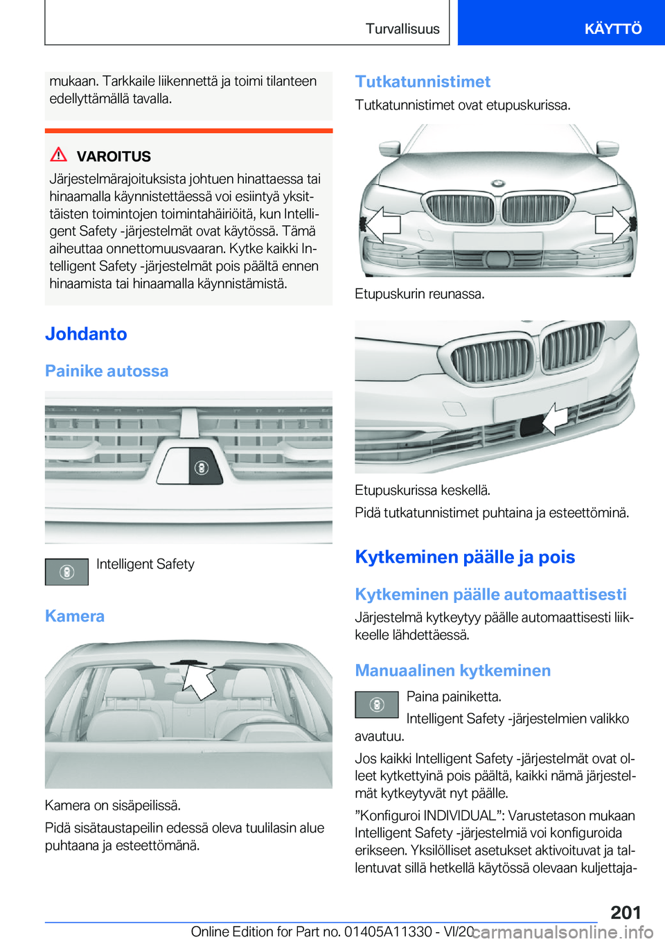 BMW 5 SERIES 2021  Omistajan Käsikirja (in Finnish) �m�u�k�a�a�n�.��T�a�r�k�k�a�i�l�e��l�i�i�k�e�n�n�e�t�t�