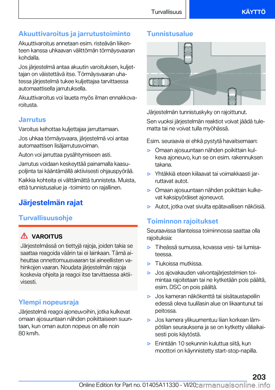 BMW 5 SERIES 2021  Omistajan Käsikirja (in Finnish) �A�k�u�u�t�t�i�v�a�r�o�i�t�u�s��j�a��j�a�r�r�u�t�u�s�t�o�i�m�i�n�t�o�A�k�u�u�t�t�i�v�a�r�o�i�t�u�s��a�n�n�e�t�a�a�n��e�s�i�m�.��r�i�s�t�e�