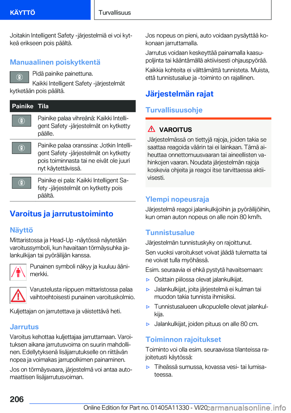 BMW 5 SERIES 2021  Omistajan Käsikirja (in Finnish) �J�o�i�t�a�k�i�n��I�n�t�e�l�l�i�g�e�n�t��S�a�f�e�t�y��-�j�