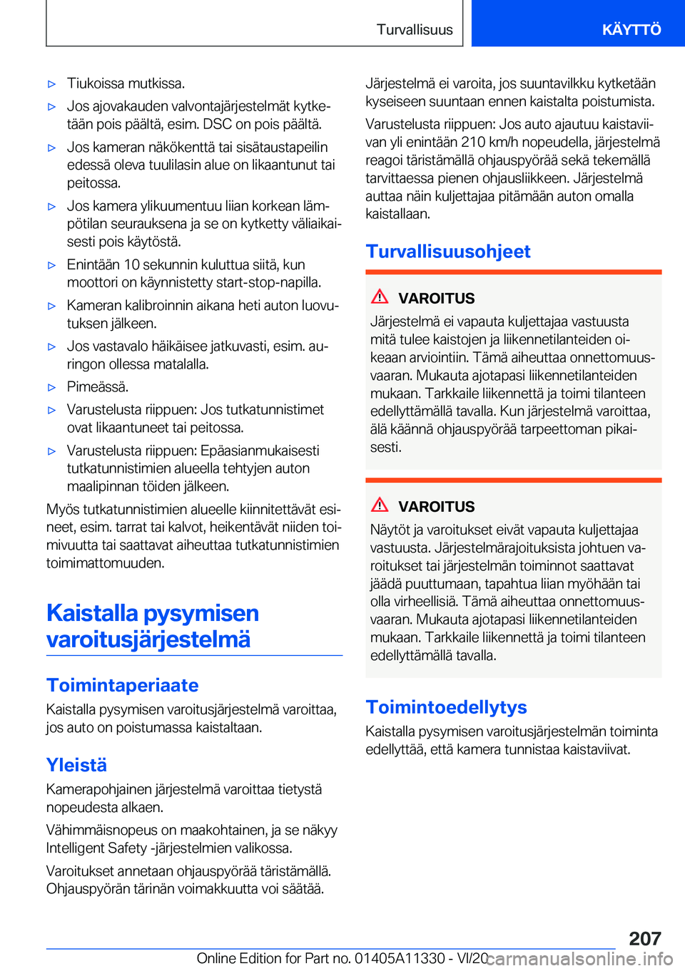 BMW 5 SERIES 2021  Omistajan Käsikirja (in Finnish) 'x�T�i�u�k�o�i�s�s�a��m�u�t�k�i�s�s�a�.'x�J�o�s��a�j�o�v�a�k�a�u�d�e�n��v�a�l�v�o�n�t�a�j�