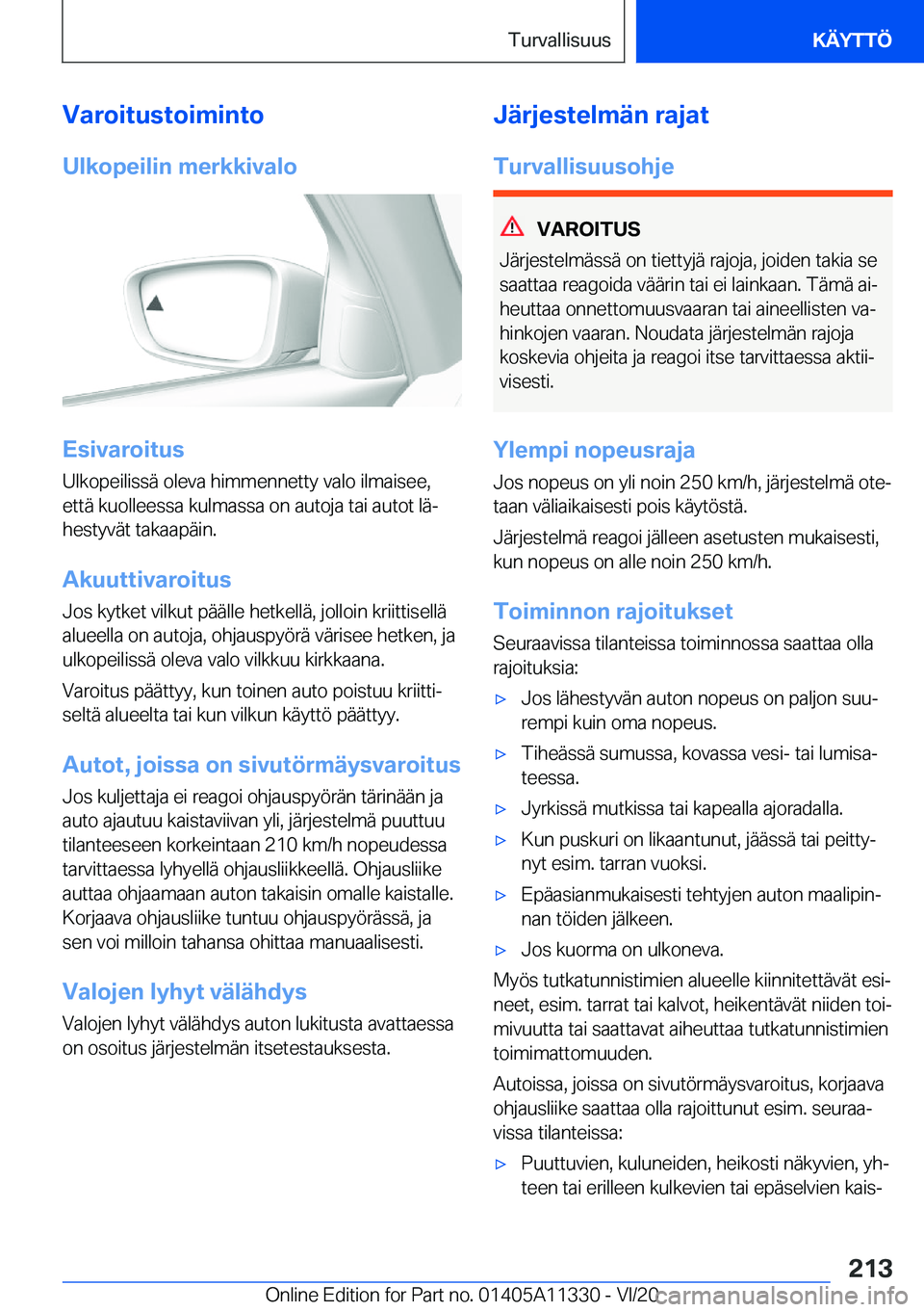 BMW 5 SERIES 2021  Omistajan Käsikirja (in Finnish) �V�a�r�o�i�t�u�s�t�o�i�m�i�n�t�o�U�l�k�o�p�e�i�l�i�n��m�e�r�k�k�i�v�a�l�o
�E�s�i�v�a�r�o�i�t�u�s
�U�l�k�o�p�e�i�l�i�s�s�