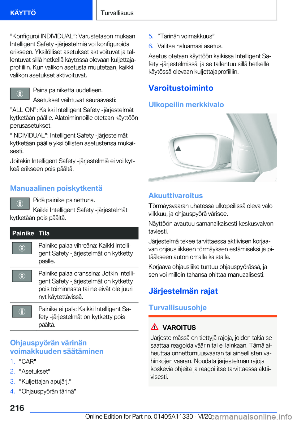 BMW 5 SERIES 2021  Omistajan Käsikirja (in Finnish) w�K�o�n�f�i�g�u�r�o�i��I�N�D�I�V�I�D�U�A�Lw�:��V�a�r�u�s�t�e�t�a�s�o�n��m�u�k�a�a�n�I�n�t�e�l�l�i�g�e�n�t��S�a�f�e�t�y��-�j�