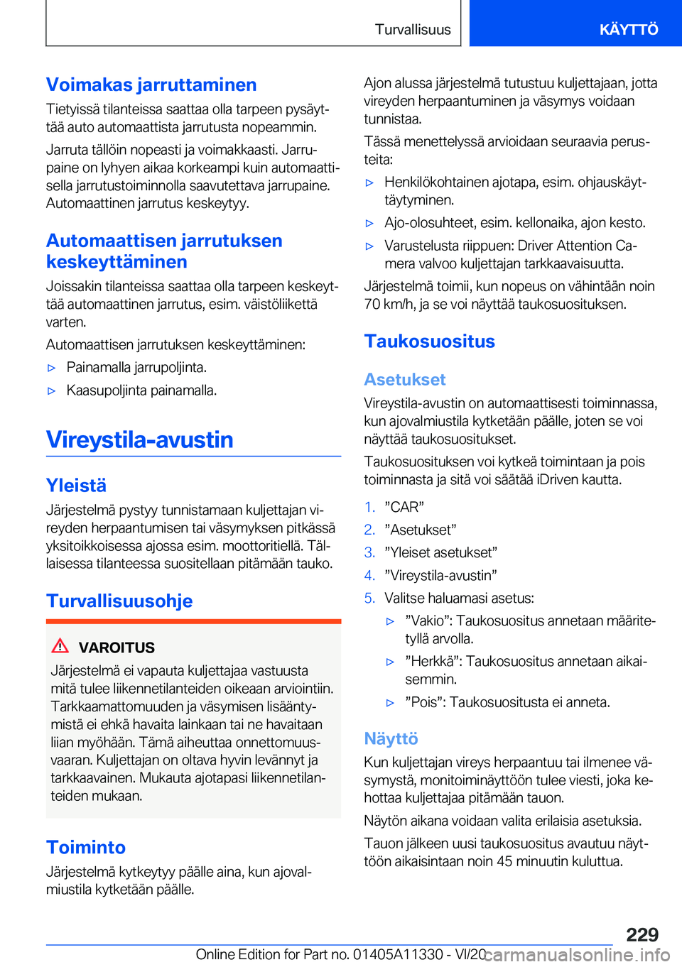 BMW 5 SERIES 2021  Omistajan Käsikirja (in Finnish) �V�o�i�m�a�k�a�s��j�a�r�r�u�t�t�a�m�i�n�e�n�T�i�e�t�y�i�s�s�
