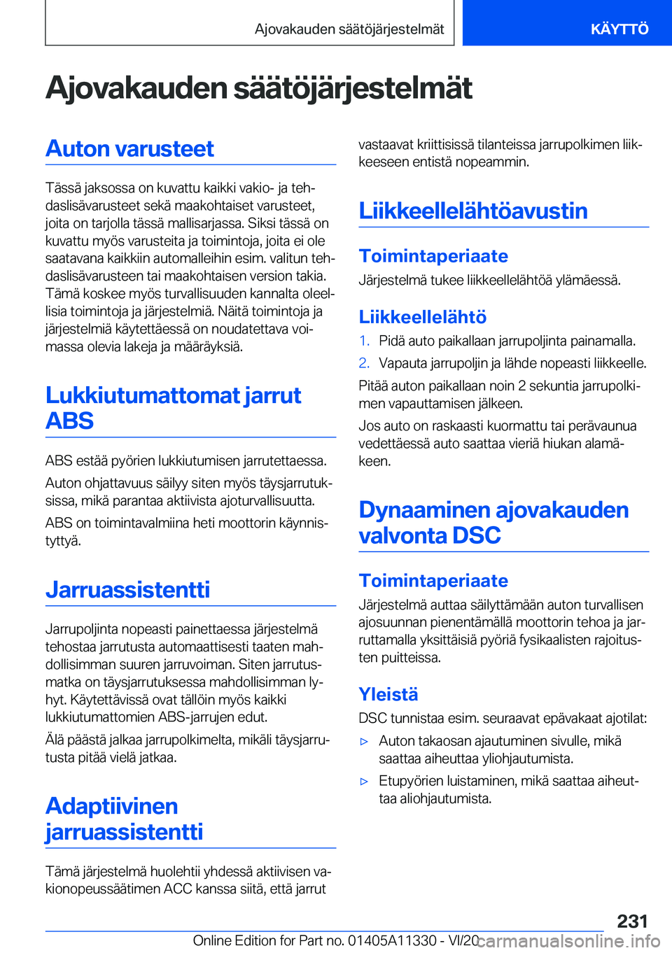 BMW 5 SERIES 2021  Omistajan Käsikirja (in Finnish) �A�j�o�v�a�k�a�u�d�e�n��s�