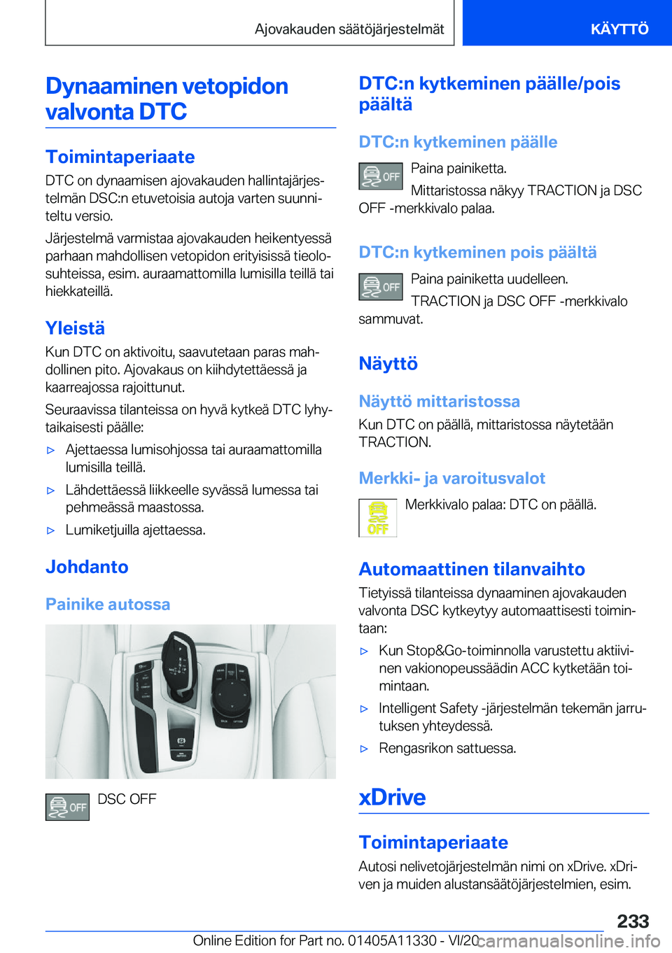 BMW 5 SERIES 2021  Omistajan Käsikirja (in Finnish) �D�y�n�a�a�m�i�n�e�n��v�e�t�o�p�i�d�o�n�v�a�l�v�o�n�t�a��D�T�C
�T�o�i�m�i�n�t�a�p�e�r�i�a�a�t�e �D�T�C��o�n��d�y�n�a�a�m�i�s�e�n��a�j�o�v�a�k�a�u�d�e�n��h�a�l�l�i�n�t�a�j�
