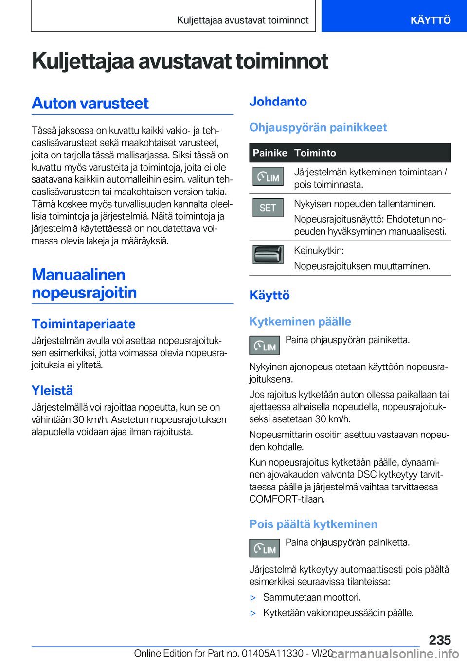 BMW 5 SERIES 2021  Omistajan Käsikirja (in Finnish) �K�u�l�j�e�t�t�a�j�a�a��a�v�u�s�t�a�v�a�t��t�o�i�m�i�n�n�o�t�A�u�t�o�n��v�a�r�u�s�t�e�e�t
�T�