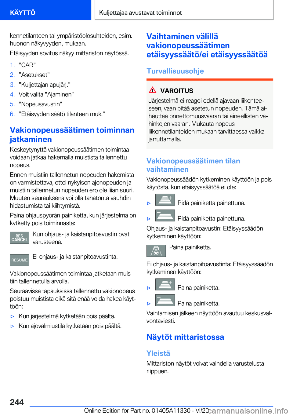 BMW 5 SERIES 2021  Omistajan Käsikirja (in Finnish) �k�e�n�n�e�t�i�l�a�n�t�e�e�n��t�a�i��y�m�p�