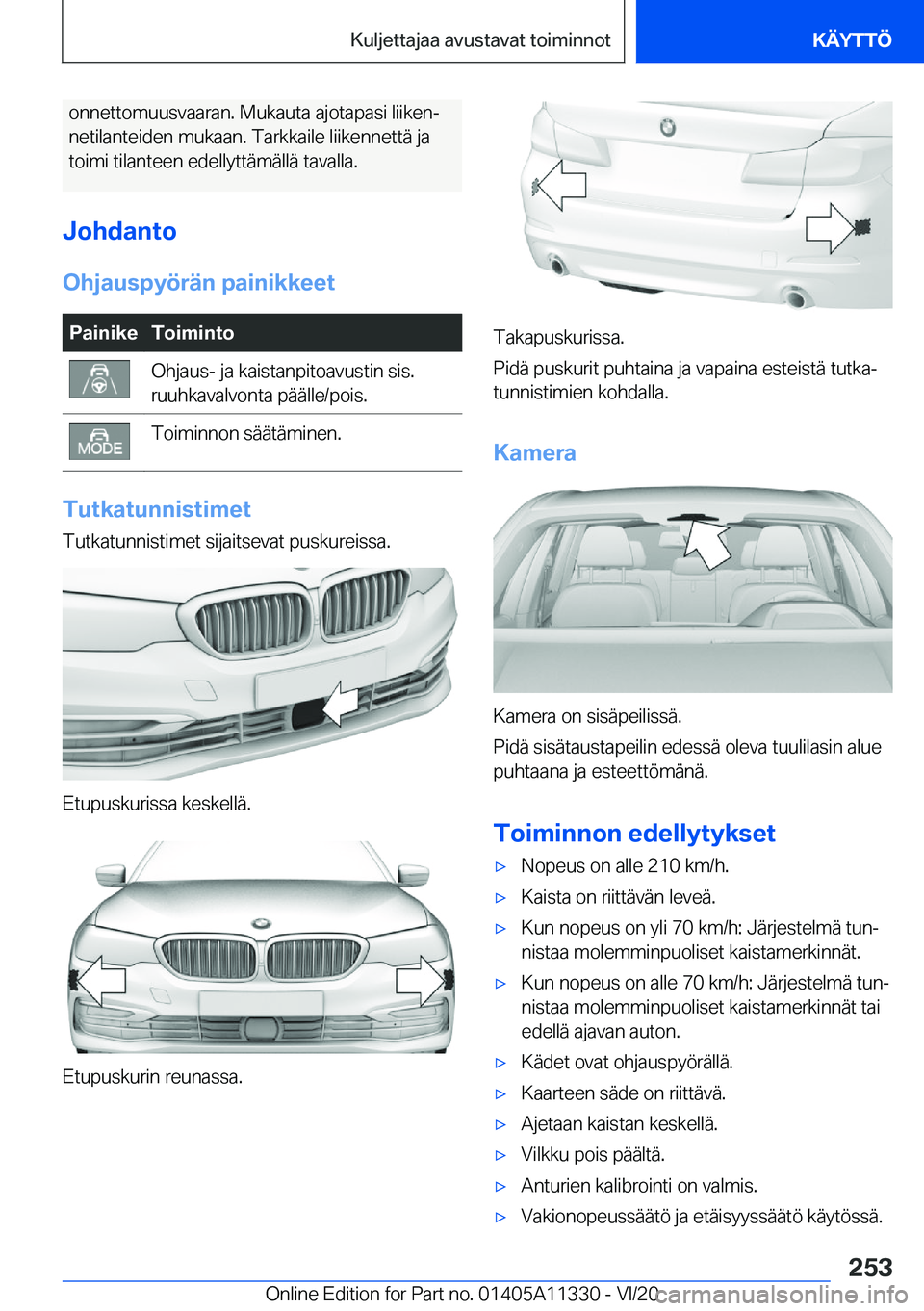 BMW 5 SERIES 2021  Omistajan Käsikirja (in Finnish) �o�n�n�e�t�t�o�m�u�u�s�v�a�a�r�a�n�.��M�u�k�a�u�t�a��a�j�o�t�a�p�a�s�i��l�i�i�k�e�nj�n�e�t�i�l�a�n�t�e�i�d�e�n��m�u�k�a�a�n�.��T�a�r�k�k�a�i�l�e��l�i�i�k�e�n�n�e�t�t�