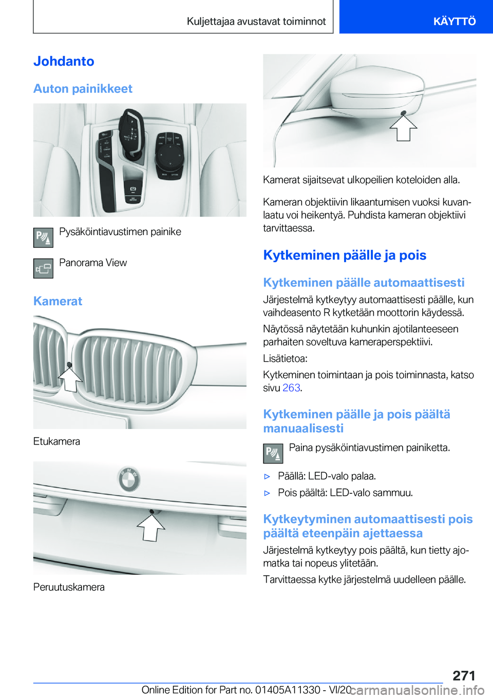 BMW 5 SERIES 2021  Omistajan Käsikirja (in Finnish) �J�o�h�d�a�n�t�o
�A�u�t�o�n��p�a�i�n�i�k�k�e�e�t
�P�y�s�
