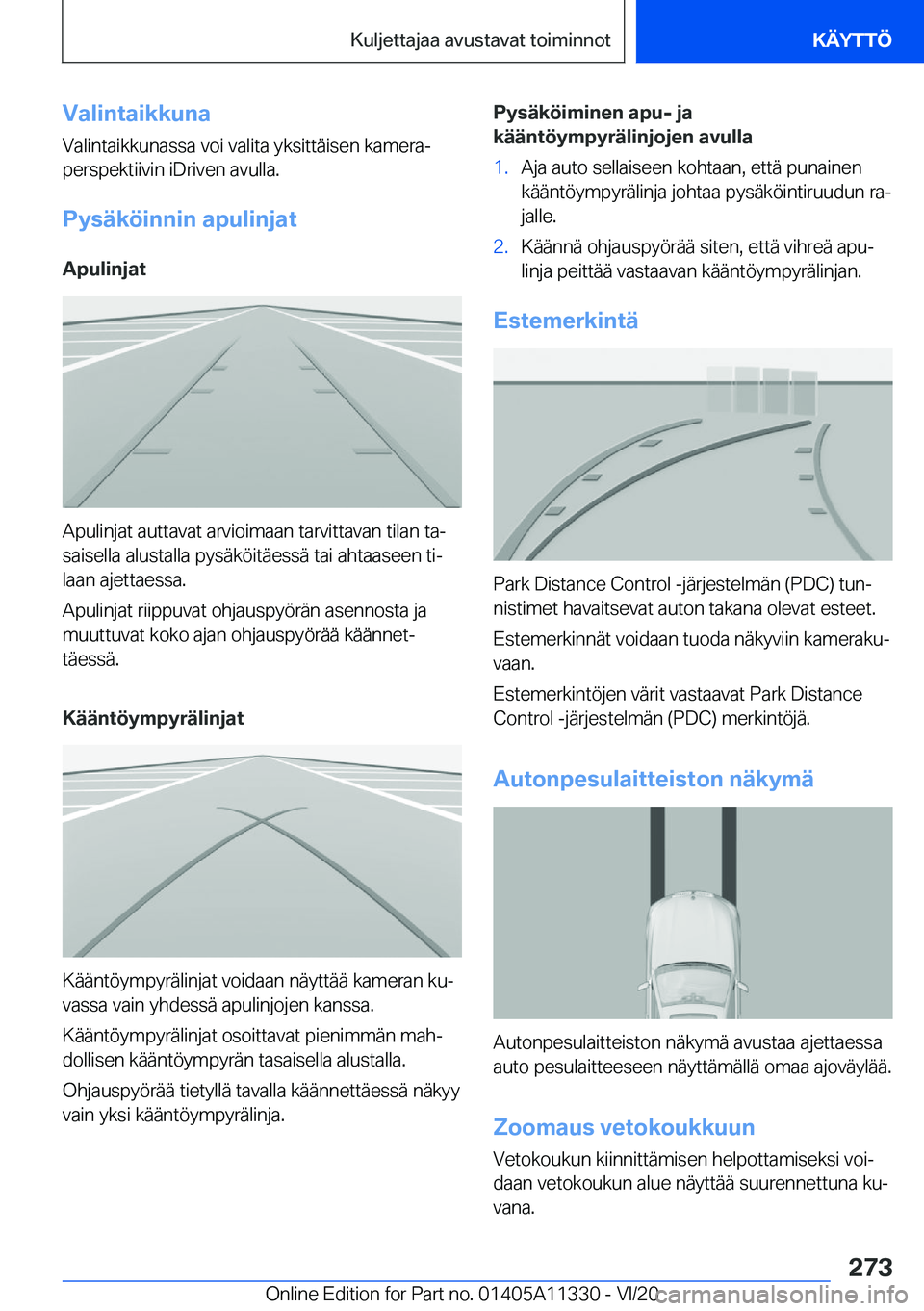 BMW 5 SERIES 2021  Omistajan Käsikirja (in Finnish) �V�a�l�i�n�t�a�i�k�k�u�n�a
�V�a�l�i�n�t�a�i�k�k�u�n�a�s�s�a��v�o�i��v�a�l�i�t�a��y�k�s�i�t�t�