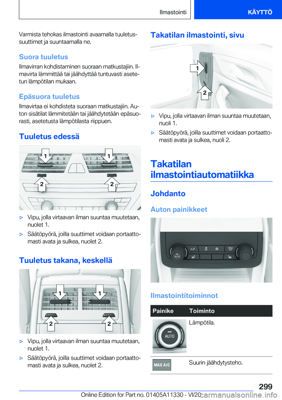 BMW 5 SERIES 2021  Omistajan Käsikirja (in Finnish) �V�a�r�m�i�s�t�a��t�e�h�o�k�a�s��i�l�m�a�s�t�o�i�n�t�i��a�v�a�a�m�a�l�l�a��t�u�u�l�e�t�u�sj
�s�u�u�t�t�i�m�e�t��j�a��s�u�u�n�t�a�a�m�a�l�l�a��n�e�.
�S�u�o�r�a��t�u�u�l�e�t�u�s
�I�l�m�a�v�i�r�