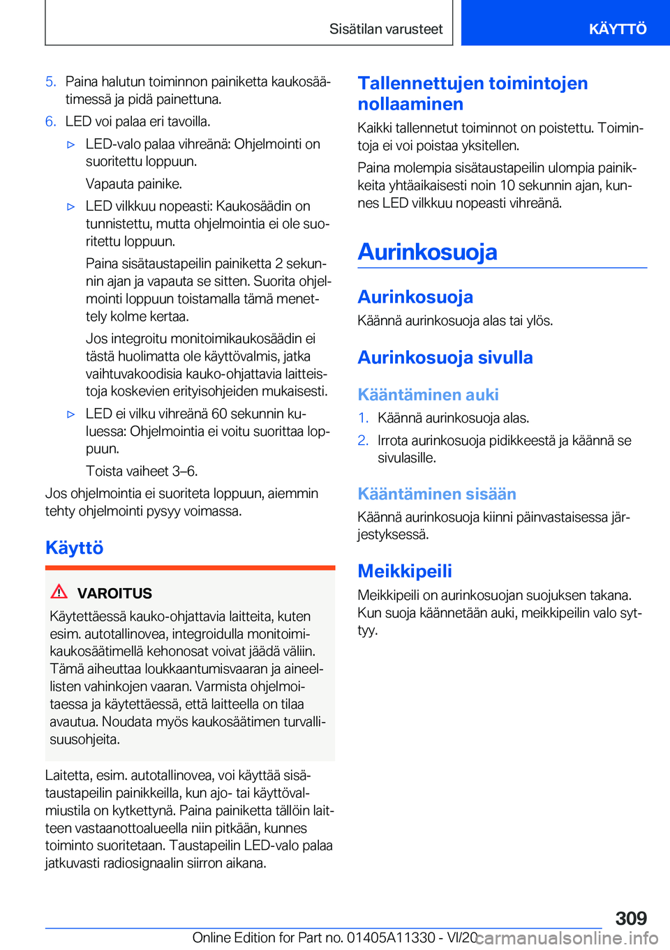 BMW 5 SERIES 2021  Omistajan Käsikirja (in Finnish) �5�.�P�a�i�n�a��h�a�l�u�t�u�n��t�o�i�m�i�n�n�o�n��p�a�i�n�i�k�e�t�t�a��k�a�u�k�o�s�