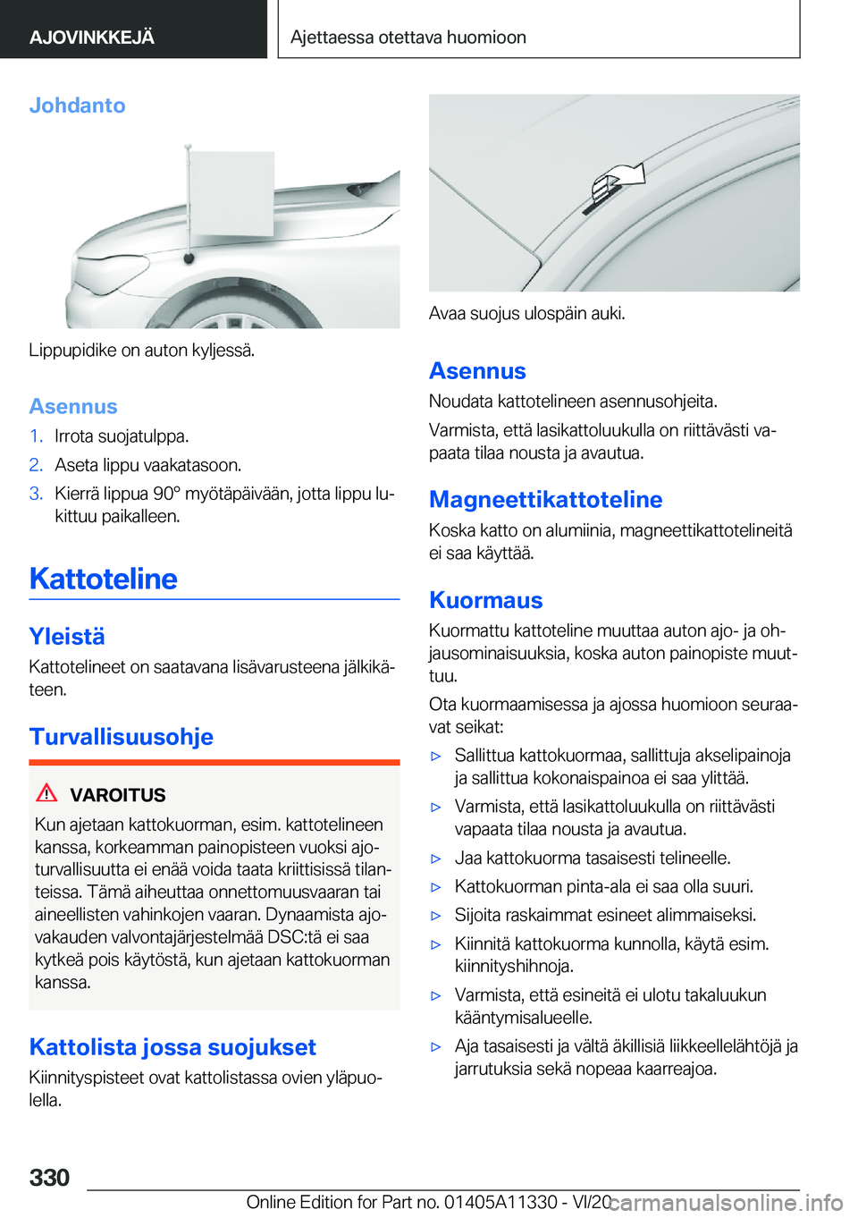 BMW 5 SERIES 2021  Omistajan Käsikirja (in Finnish) �J�o�h�d�a�n�t�o
�L�i�p�p�u�p�i�d�i�k�e��o�n��a�u�t�o�n��k�y�l�j�e�s�s�