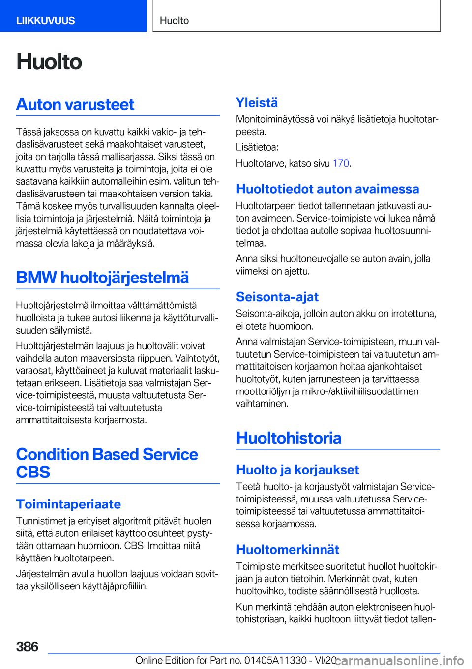 BMW 5 SERIES 2021  Omistajan Käsikirja (in Finnish) �H�u�o�l�t�o�A�u�t�o�n��v�a�r�u�s�t�e�e�t
�T�