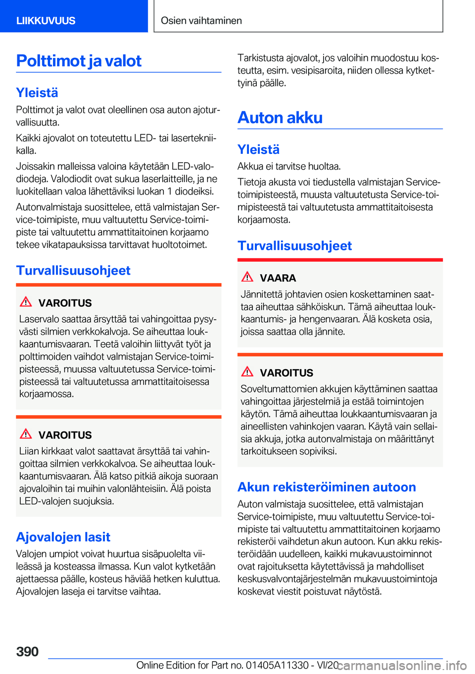 BMW 5 SERIES 2021  Omistajan Käsikirja (in Finnish) �P�o�l�t�t�i�m�o�t��j�a��v�a�l�o�t
�Y�l�e�i�s�t�