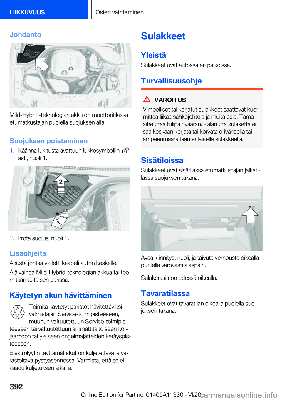 BMW 5 SERIES 2021  Omistajan Käsikirja (in Finnish) �J�o�h�d�a�n�t�o
�M�i�l�d�-�H�y�b�r�i�d�-�t�e�k�n�o�l�o�g�i�a�n��a�k�k�u��o�n��m�o�o�t�t�o�r�i�t�i�l�a�s�s�a
�e�t�u�m�a�t�k�u�s�t�a�j�a�n��p�u�o�l�e�l�l�a��s�u�o�j�u�k�s�e�n��a�l�l�a�.
�S�u�o�j�