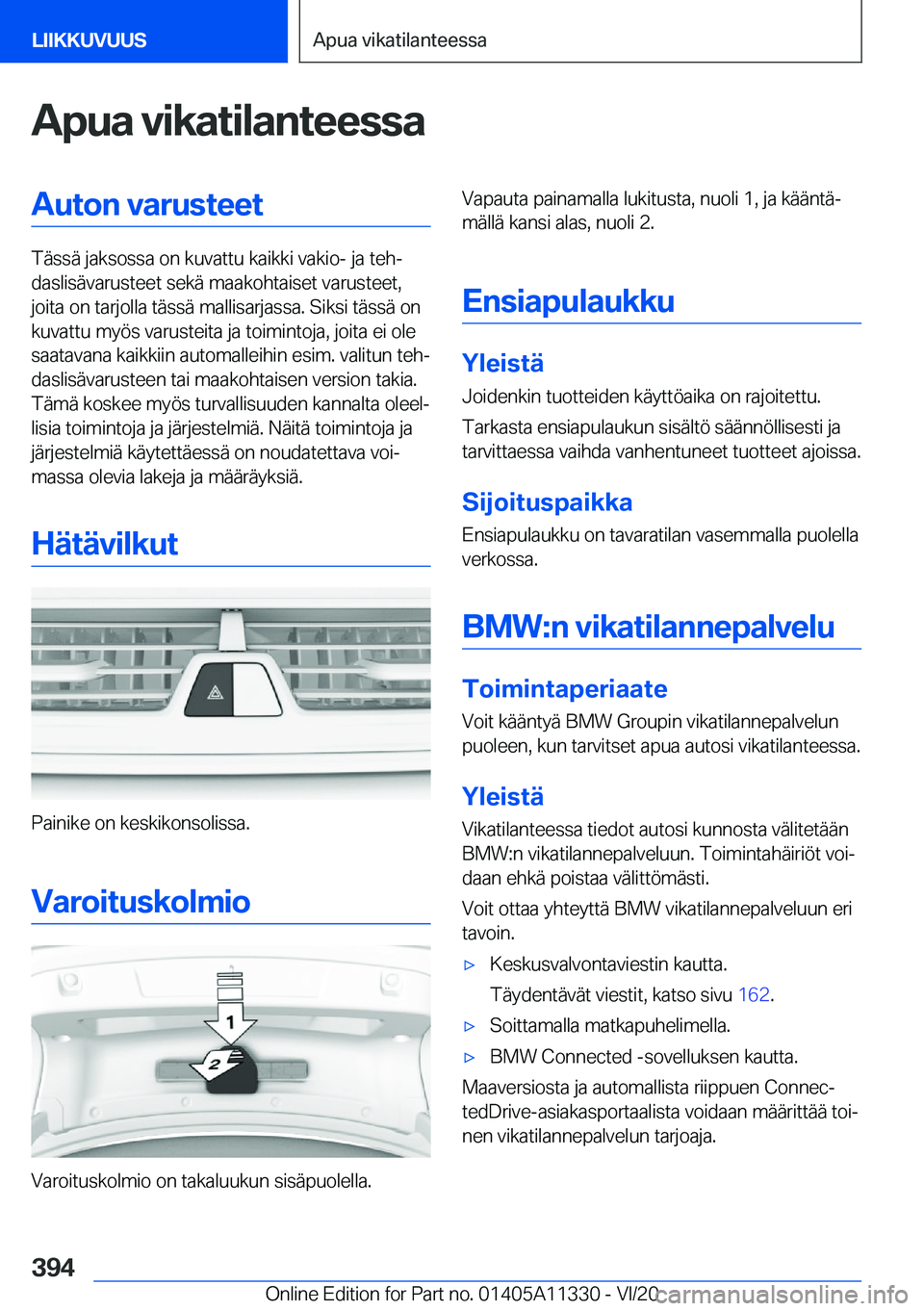 BMW 5 SERIES 2021  Omistajan Käsikirja (in Finnish) �A�p�u�a��v�i�k�a�t�i�l�a�n�t�e�e�s�s�a�A�u�t�o�n��v�a�r�u�s�t�e�e�t
�T�