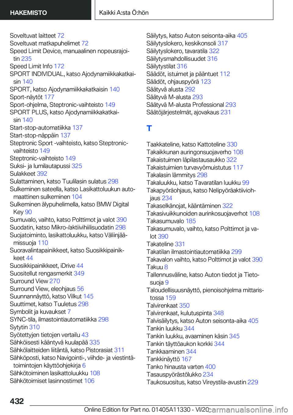 BMW 5 SERIES 2021  Omistajan Käsikirja (in Finnish) �S�o�v�e�l�t�u�v�a�t��l�a�i�t�t�e�e�t��7�2�
�S�o�v�e�l�t�u�v�a�t��m�a�t�k�a�p�u�h�e�l�i�m�e�t� �7�2�
�S�p�e�e�d��L�i�m�i�t��D�e�v�i�c�e�,��m�a�n�u�a�a�l�i�n�e�n��n�o�p�e�u�s�r�a�j�o�ij �t�i